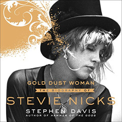 download PDF 🗸 Gold Dust Woman: The Biography of Stevie Nicks by  Stephen Davis,Chri