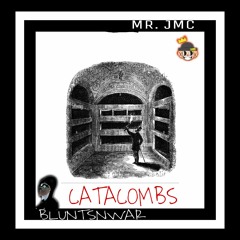 JMC-  CATACOMBS ( Ft. Bluntsnwar/ prod. Bluntsnwar)