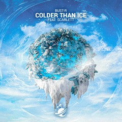 Bust-R Feat. Scarlett - Colder Than Ice