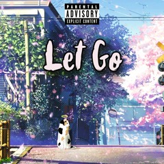 Let Go (prod. malloy + haze + zuus)