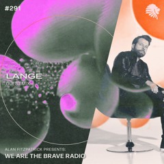 We Are The Brave Radio 291 - Lange (Guest Mix)