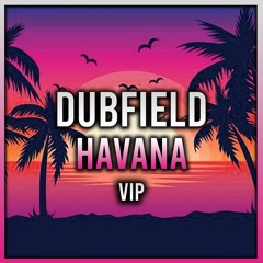 DUBFIELD - HAVANA VIP ( CLIP )