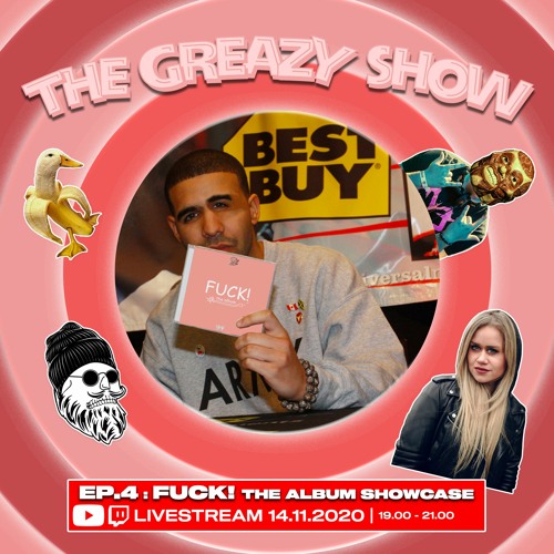 The Greazy Show: Episode 4 (F**K The Album Showcase)