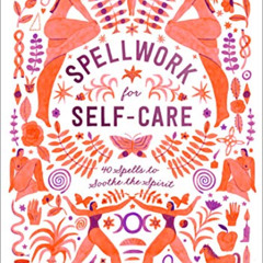 download EPUB 📝 Spellwork for Self-Care: 40 Spells to Soothe the Spirit by  Potter G