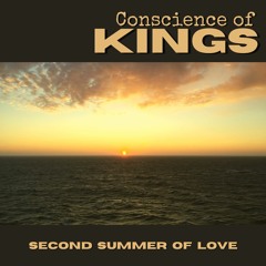 Second Summer of Love   -   Conscience of Kings