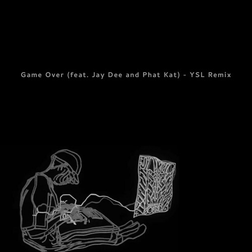 Game Over feat. Jay Dee And Phat Kat - YSL Remix