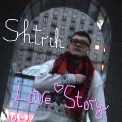 Shtrih - Love Story