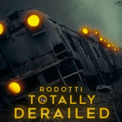 Totally Derailed