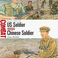 [VIEW] EBOOK 🗸 US Soldier vs Chinese Soldier: Korea 1951–53 (Combat) by  Chris McNab