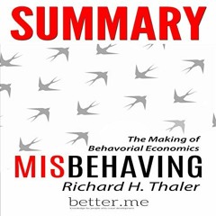 ACCESS KINDLE 🗸 Summary of Misbehaving: The Making of Behavioral Economics by Richar