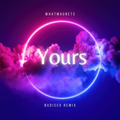 PLS&TY - Yours - Whatmagnets REMIX