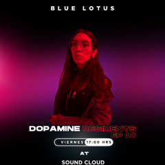 Techno | Dopamine Residents EP 10 By Blue Lotus