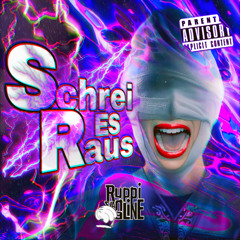 SCHREI ES RAUS