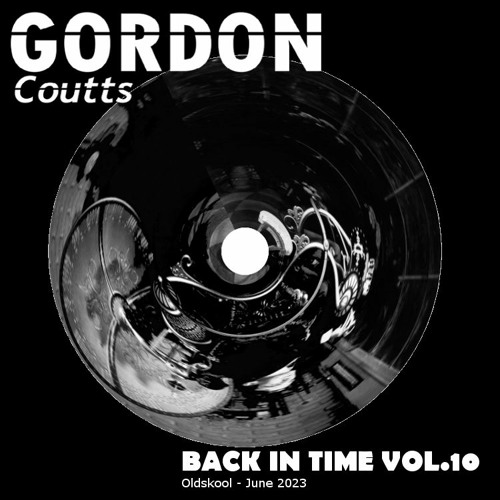 Gordon Coutts- Back In Time Vol.10 (Oldskool Mix - June 23)