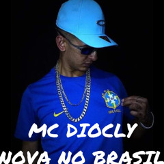 MC DIOCLY - NOVA NO BRASIL. DJ V8 PROOD