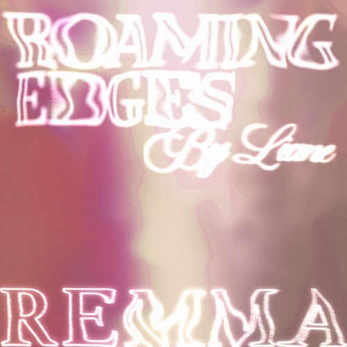 RRFM • Roaming Edges by Liane w/ Remma • 08-01-25