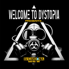 Caledonia_DJ - Welcome to Dystopia Guest Mix