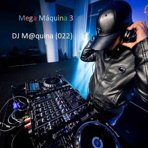 escarcha satélite Endurecer Stream Mega Máquina 3 - DJ M@QUINA (022) by DJ MÁQUINA OFICIAL | Listen  online for free on SoundCloud