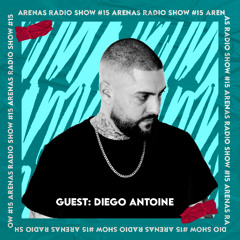 Arenas Radio Show #15 DIEGO ANTOINE (CHILE)