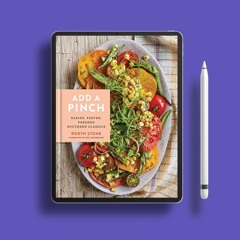 Add a Pinch: Easier, Faster, Fresher Southern Classics: A Cookbook . Download Now [PDF]