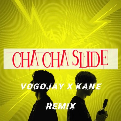 Stream Mr C The Slide Man - Cha Cha Slide(Vogojay X Kane Remix) by VOGOJAY  | Listen online for free on SoundCloud