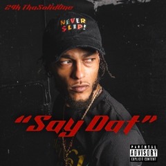 "Say Dat" (Official Audio)
