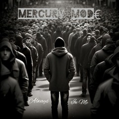 Mercury Mode - Always In Me (DJ_K Original)
