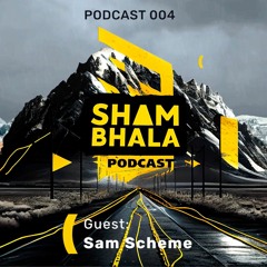 Shambhala Podcast 004: Sam Scheme