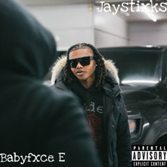 jaystixks - Babyfxce E