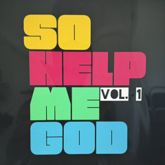 So Help Me God