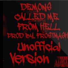 NON-PROFIT DEMONS CALLED ME FROM HELL FT XXLXST PROD BY FROSTMASH