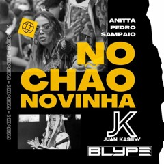 Anitta & Pedro Sampaio - No Chão Novinha (Juan Kasew X Blype Remix)