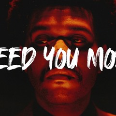 Need You Most (The Weeknd - After Hours) LiteFeet Mix