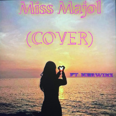 Miss Majol (COVER) FT. Herwinz