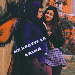 me robaste la kalma