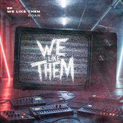 We Like Them (Original Mix)