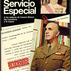 [GET] EBOOK 📖 Servicio especial: A las órdenes de Carrero Blanco, de Castellana a E