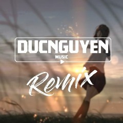 Chuyện Cũ Bỏ Qua (DucNguyen Remix) - Bích Phương