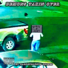 Demons Takin Over (ft.CasketBlunts, &Lines)