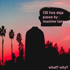 maxime tanguay - 130 Fois Deja Passe  (free download)