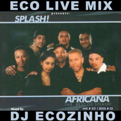 Splash - Africana [The Best Of Mix] Eco Live Mix Com Dj Ecozinho