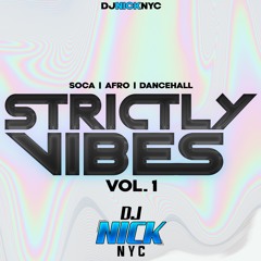 Strictly Vibes Vol 1. #DjNickNyc