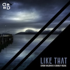 Efrén Valdivia & Charly Vegas- Like That