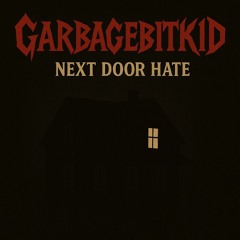 Next Door Hate