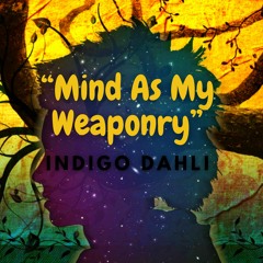 Indigo Dahli - Mind As My Weaponry (PHOENIX Song Contest)