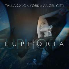 Talla 2XLC x YORK x Angel City - Euphoria