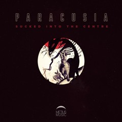 METIUS MUSIC - Paracusia - Sucked Into The Centre LP (OUT 27th April)