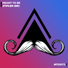 STIFLER (BR) - Meant To Be (Original Mix) [MUSTACHE CREW RECORDS]