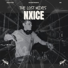 The Lost Mixes #005 by NXice