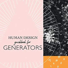 [READ] EPUB 📝 Human Design Guidebook for Generators (Human Design Illustrated Guideb